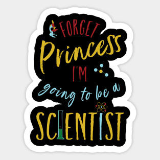 Forget Princess I'm Going to Be a Scientist Sticker